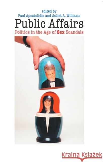 Public Affairs: Politics in the Age of Sex Scandals Apostolidis, Paul 9780822332657 Duke University Press