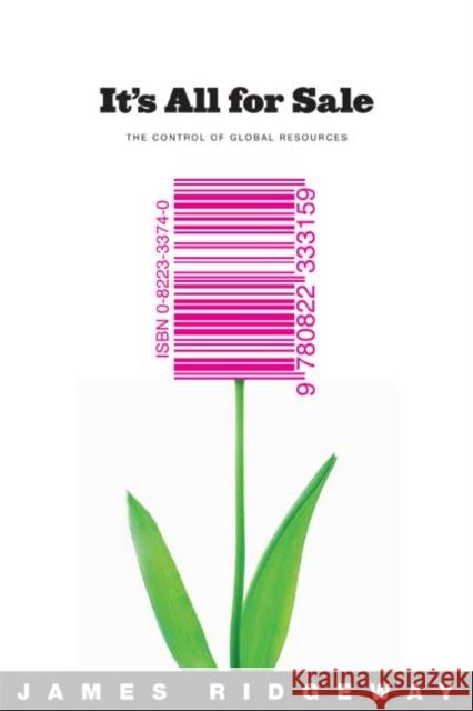 It's All for Sale: The Control of Global Resources James Ridgeway 9780822334262 Duke University Press