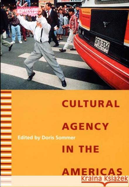 Cultural Agency in the Americas Doris Sommer 9780822334996 Duke University Press