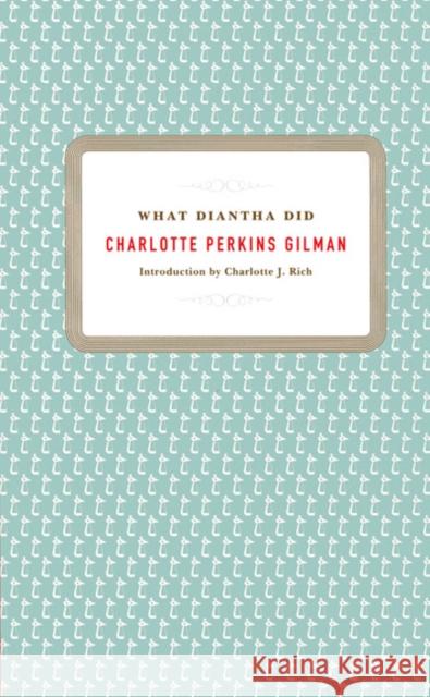 What Diantha Did Charlotte Perkins Gilman Charlotte J. Rich 9780822335191 Duke University Press