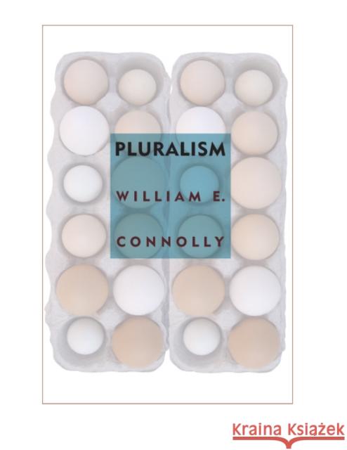 Pluralism William E. Connolly William E. Connolly 9780822335542 Duke University Press