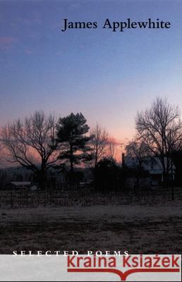 Selected Poems James Applewhite 9780822336013