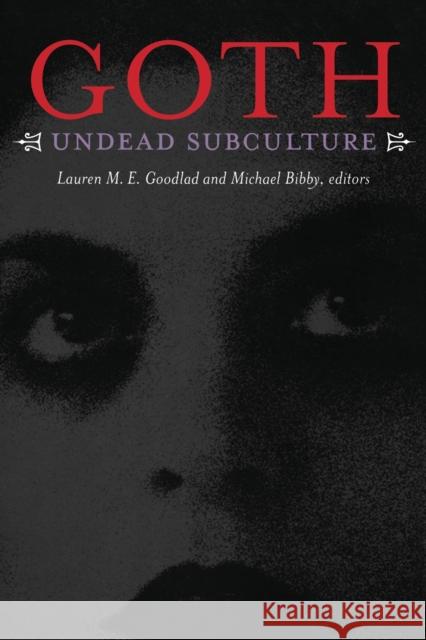 Goth: Undead Subculture Bibby, Michael 9780822339212 Duke University Press