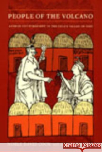 People of the Volcano: Andean Counterpoint in the Colca Valley of Peru Noble David Cook Alexandra Parma Cook 9780822339885 Duke University Press