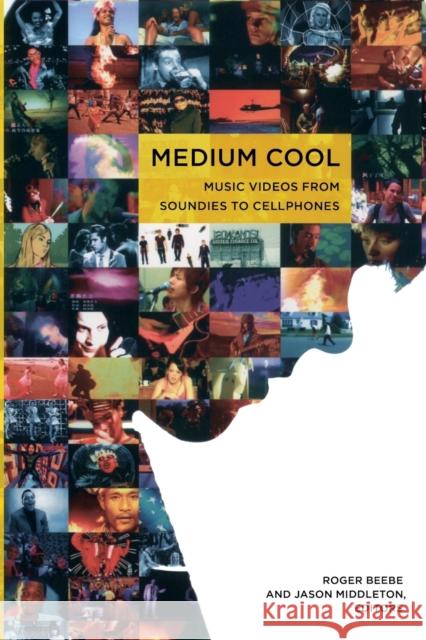 Medium Cool: Music Videos from Soundies to Cellphones Beebe, Roger 9780822341628 Duke University Press