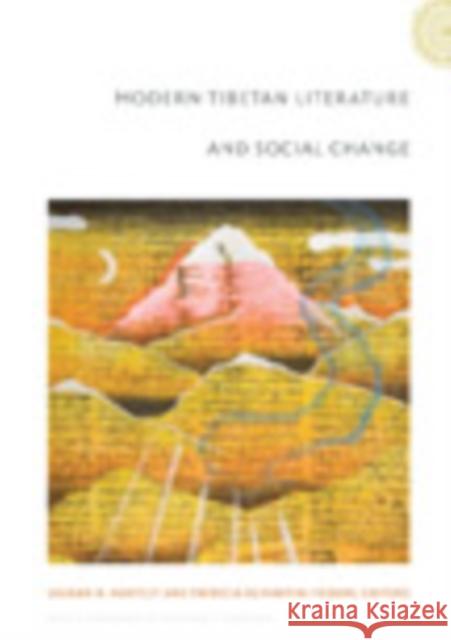 Modern Tibetan Literature and Social Change Hartley, Lauran R. 9780822342540 Duke University Press