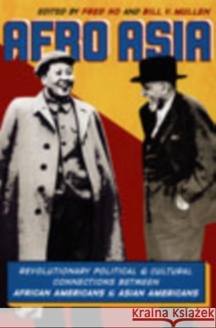 Afro Asia: Revolutionary Political and Cultural Connections Between African Americans and Asian Americans Fred Wei-Han Ho 9780822342588 Duke University Press