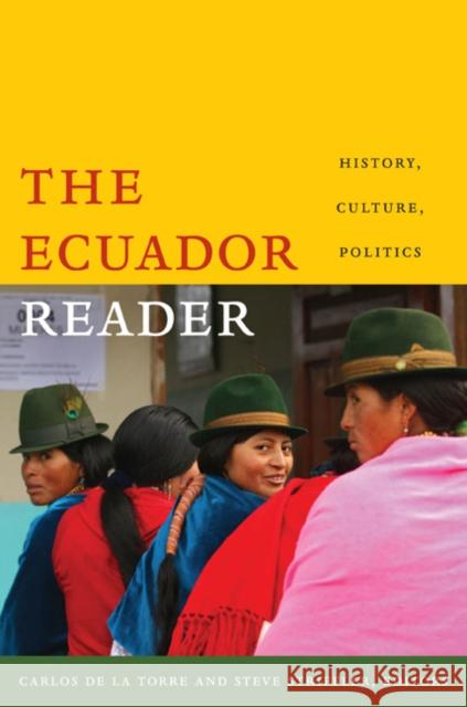 The Ecuador Reader: History, Culture, Politics de la Torre, Carlos 9780822343523 Not Avail