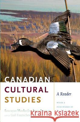 Canadian Cultural Studies: A Reader Mookerjea, Sourayan 9780822343981 Duke University Press