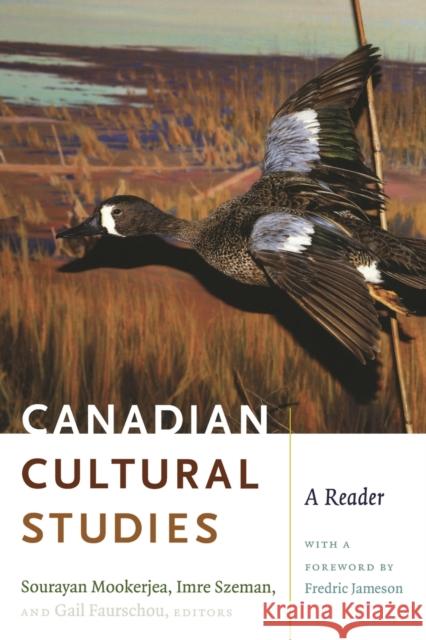 Canadian Cultural Studies: A Reader Mookerjea, Sourayan 9780822344162 Duke University Press