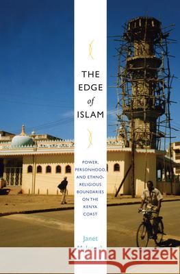 The Edge of Islam: Power, Personhood, and Ethnoreligious Boundaries on the Kenya Coast McIntosh, Janet 9780822344964 Duke University Press