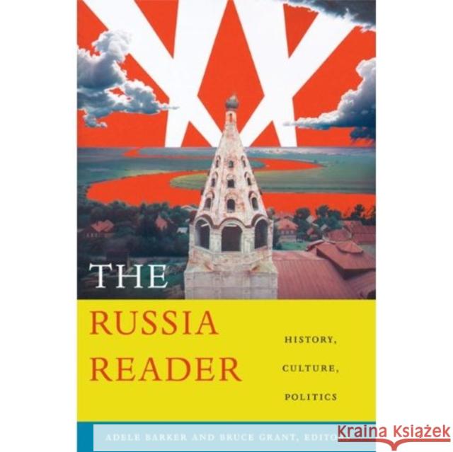 The Russia Reader: History, Culture, Politics Barker, Adele Marie 9780822346562 Duke University Press