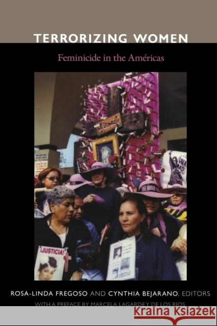 Terrorizing Women: Feminicide in the Americas Fregoso, Rosa-Linda 9780822346814 Duke University Press