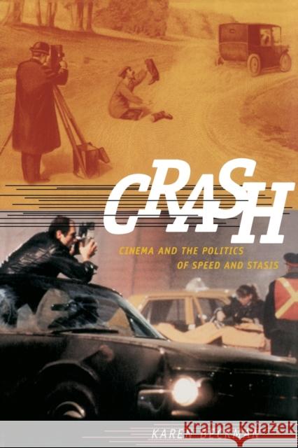 Crash: Cinema and the Politics of Speed and Stasis Redrobe Beckman, Karen 9780822347262