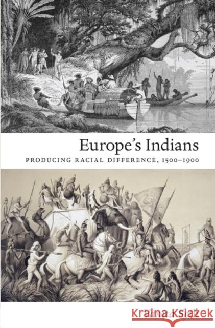 Europe's Indians: Producing Racial Difference, 1500-1900 Seth, Vanita 9780822347453 Not Avail