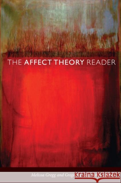 The Affect Theory Reader Melissa Gregg Gregory J. Seigworth 9780822347583