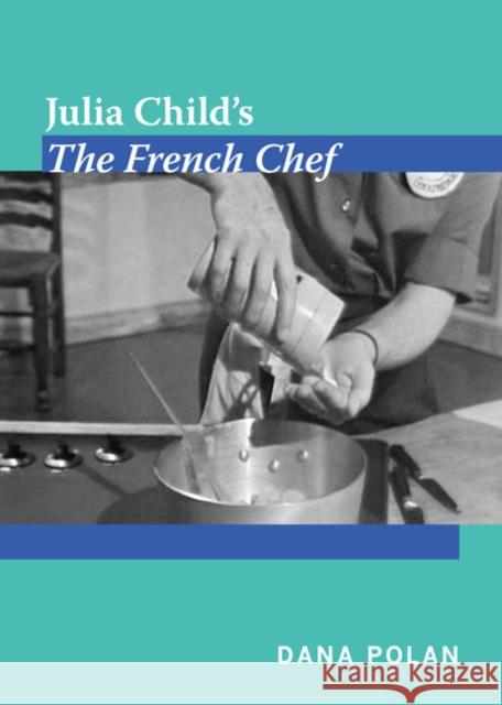 Julia Child's, the French Chef Polan, Dana 9780822348597