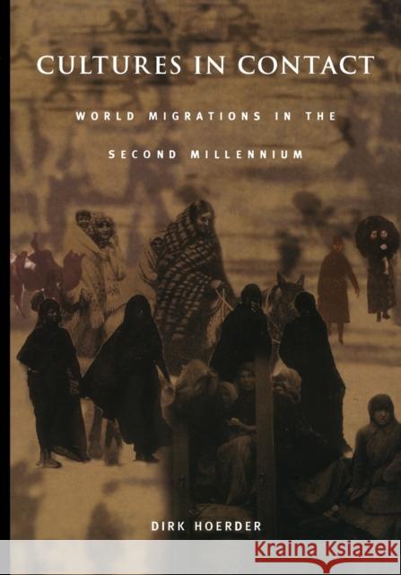 Cultures in Contact: World Migrations in the Second Millennium Hoerder, Dirk 9780822349013