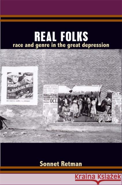 Real Folks: Race and Genre in the Great Depression Retman, Sonnet 9780822349259