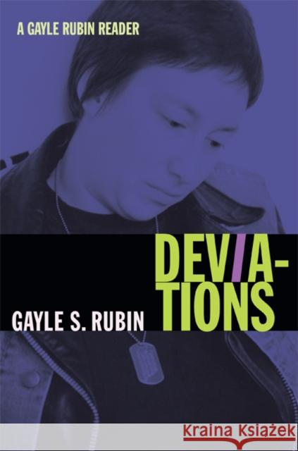 Deviations: A Gayle Rubin Reader Rubin, Gayle S. 9780822349716 Duke University Press