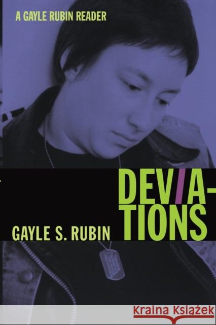 Deviations: A Gayle Rubin Reader Rubin, Gayle S. 9780822349860 Duke University Press