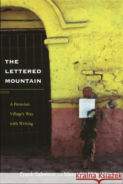 The Lettered Mountain: A Peruvian Village's Way with Writing Salomon, Frank L. 9780822350446