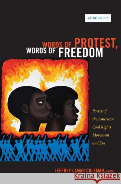 Words of Protest, Words of Freedom: Poetry of the American Civil Rights Movement and Era Coleman, Jeffrey Lamar 9780822350927 Duke University Press