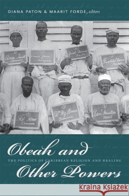 Obeah and Other Powers: The Politics of Caribbean Religion and Healing Diana Paton Maarit Forde 9780822351245 Duke University Press