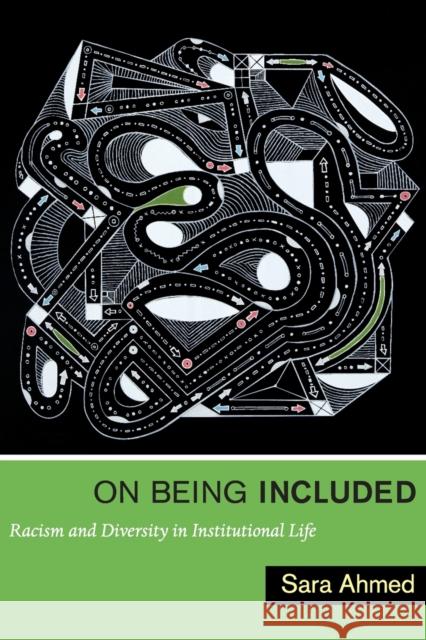 On Being Included: Racism and Diversity in Institutional Life Ahmed, Sara 9780822352365