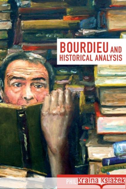Bourdieu and Historical Analysis Philip S. Gorski 9780822352730
