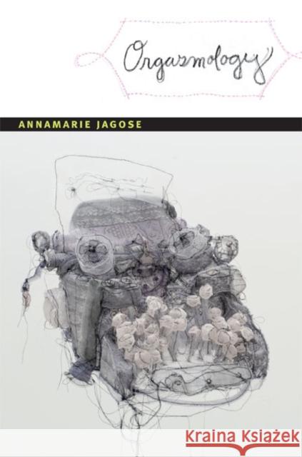 Orgasmology Annamarie Jagose 9780822353775 Duke University Press