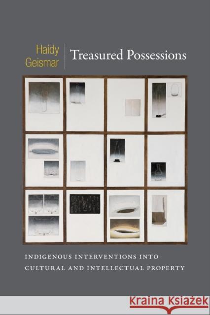 Treasured Possessions: Indigenous Interventions into Cultural and Intellectual Property Geismar, Haidy 9780822354277 0