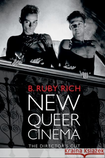 New Queer Cinema: The Director's Cut Rich, B. Ruby 9780822354284 Duke University Press