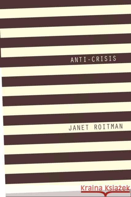 Anti-Crisis Janet Roitman 9780822355274 Duke University Press