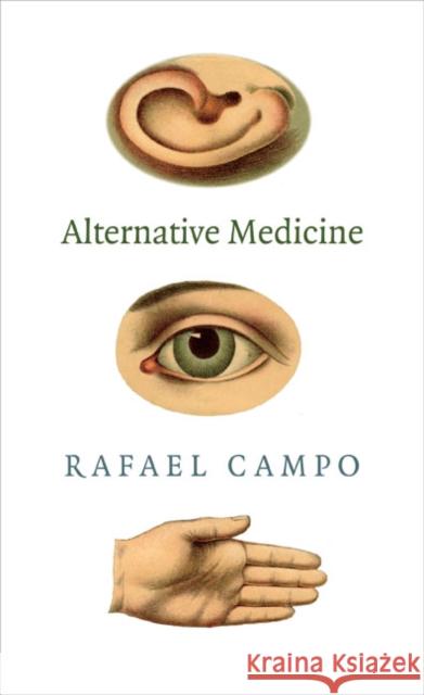 Alternative Medicine Rafael Campo 9780822355731 Duke University Press