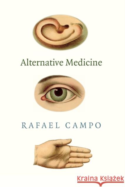 Alternative Medicine Rafael Campo 9780822355878 Duke University Press