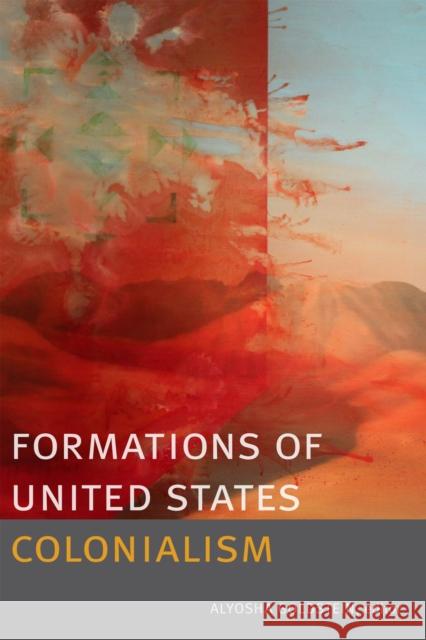 Formations of United States Colonialism Alyosha Goldstein 9780822358107 Duke University Press