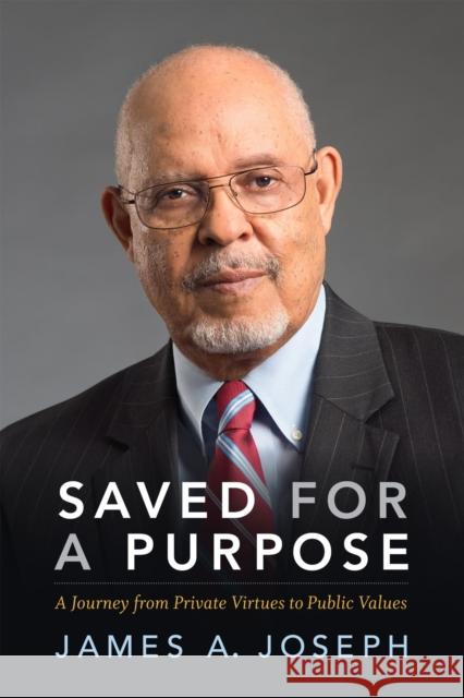 Saved for a Purpose: A Journey from Private Virtues to Public Values James A. Joseph 9780822358961 Duke University Press