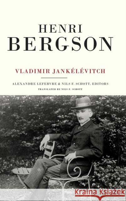Henri Bergson Vladimir Jankelevitch Alexandre Lefebvre Nils Schott 9780822359166 Duke University Press