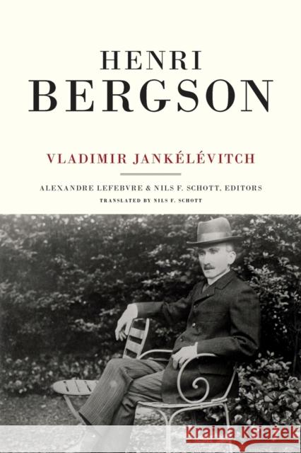 Henri Bergson Vladimir Jankelevitch Alexandre Lefebvre Nils Schott 9780822359357 Duke University Press