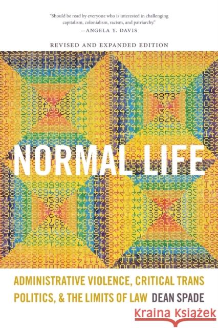 Normal Life: Administrative Violence, Critical Trans Politics, and the Limits of Law Dean Spade 9780822360407