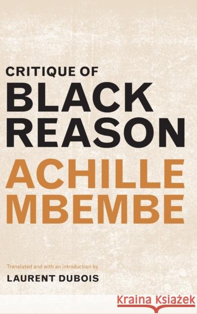 Critique of Black Reason Achille Mbembe Laurent DuBois 9780822363323