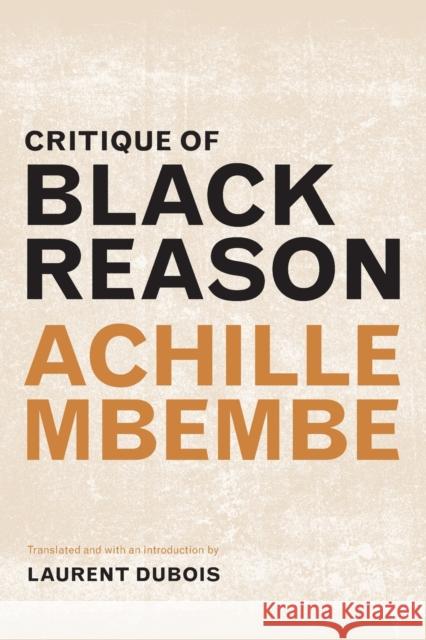Critique of Black Reason Achille Mbembe Laurent DuBois 9780822363439