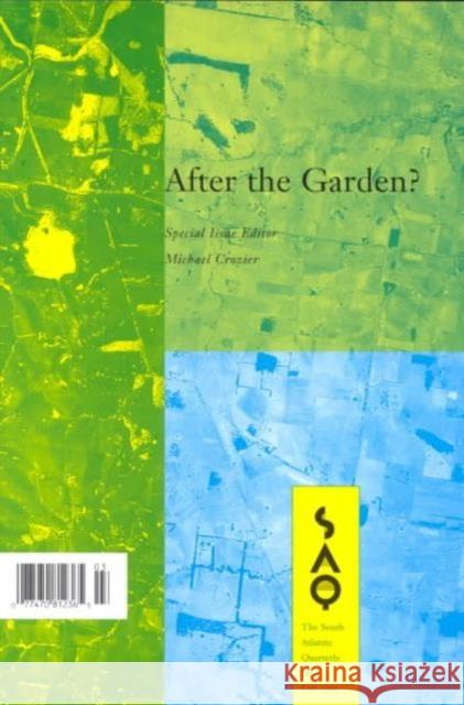 After the Garden?, 98 Crozier, Michael 9780822364658 Duke University Press
