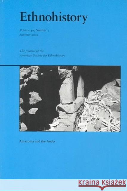 Amazonia and the Andes, 49 Whitehead, Neil L. 9780822365563