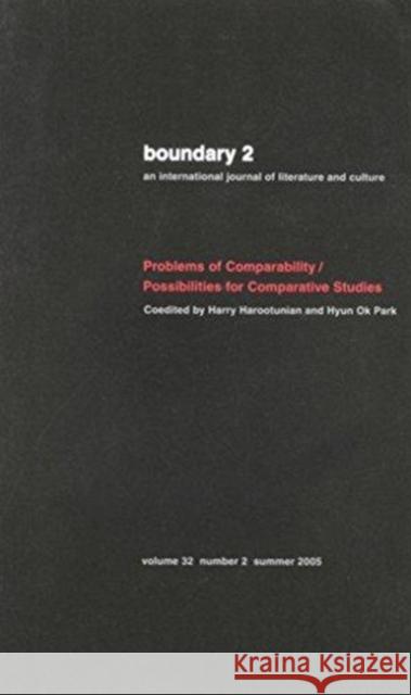 Problems of Comparability/Possibilities for Comparative Studies: Volume 32 Harootunian, Harry 9780822366232