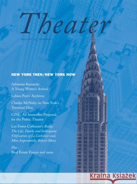 Theater Volume 35 New York Then/New York Now: Number 3 Sellar, Tom 9780822366461 Duke University Press