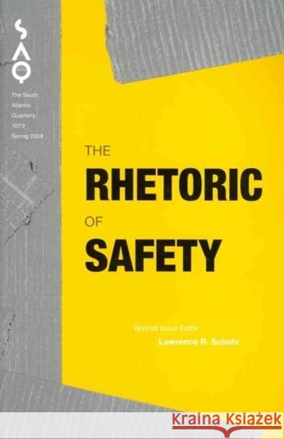 The Rhetoric of Safety, 107 Schehr, Lawrence R. 9780822366959 Duke University Press Books