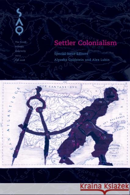 Settler Colonialism Alyosha Goldstein Alex Lubin 9780822367062 Duke University Press