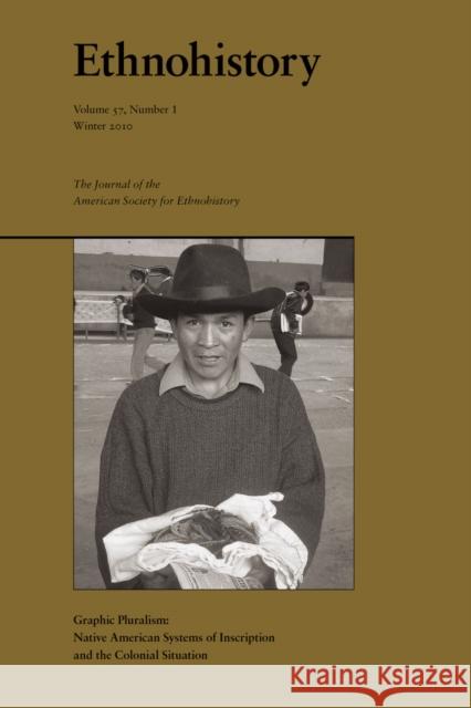 Graphic Pluralism: Native American Systems of Inscription and the Colonial Situation Salomon, Frank L. 9780822367253 Duke University Press